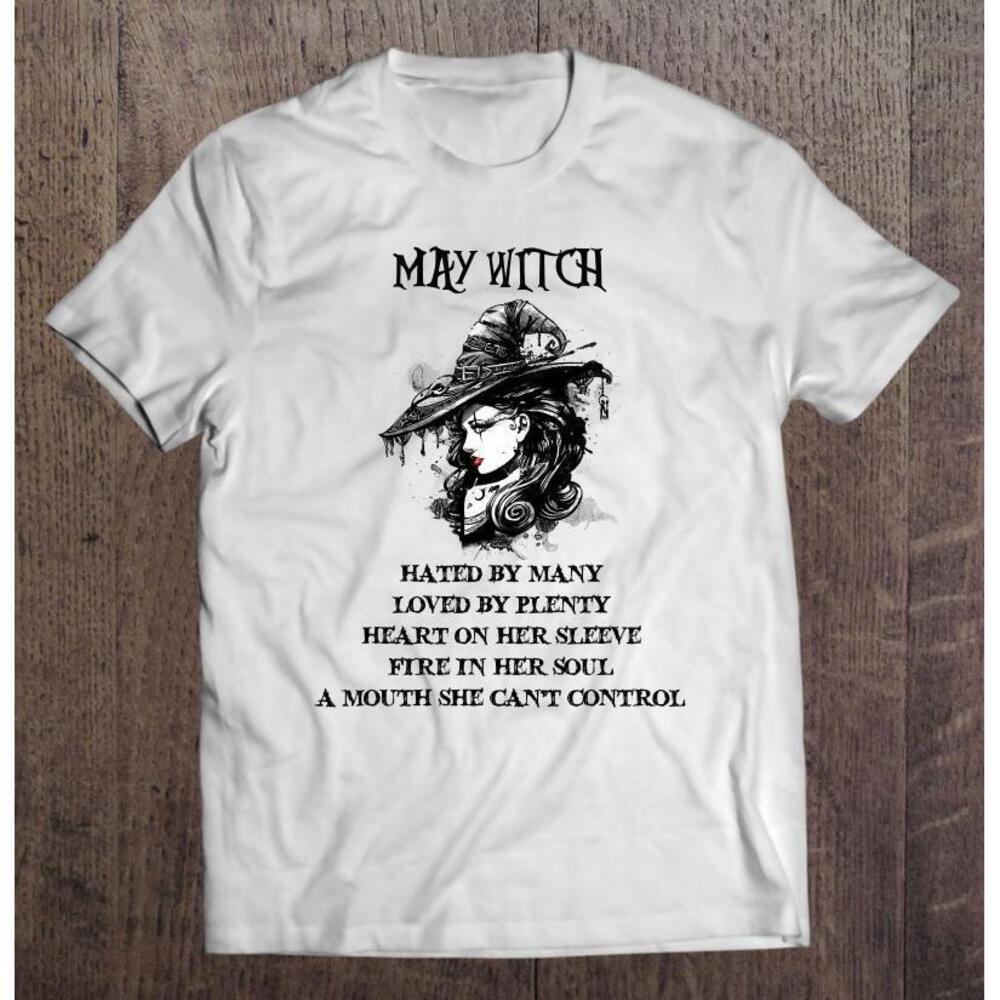 May Witch Hated By Many Loved By Plenty For Halloween Tshirt